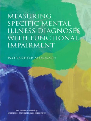 cover image of Measuring Specific Mental Illness Diagnoses with Functional Impairment